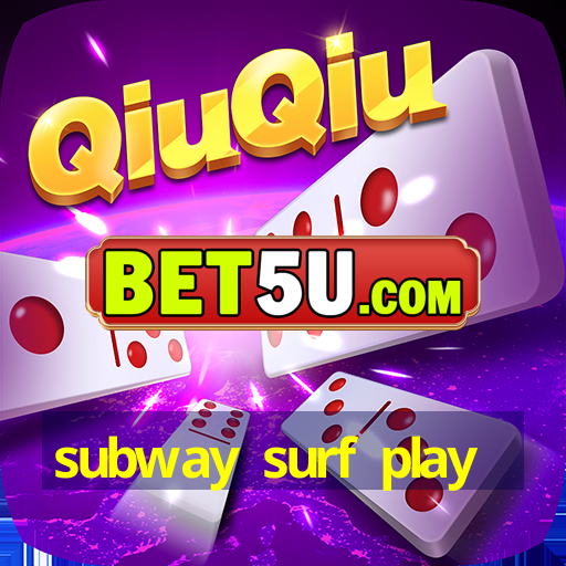 subway surf play